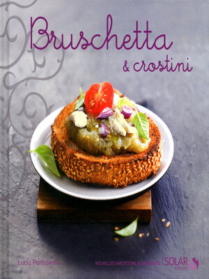 cover image of Bruschetta et crostini--Nouvelles variations gourmandes